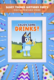 BLUEY and Bingo Themed Birthday Party Printable Signs-Enjoy Some Drinks