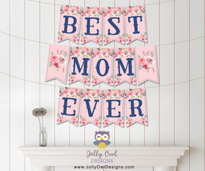 Mother's Day Printable Banner saying Best Mom Ever - Instant Digital Download