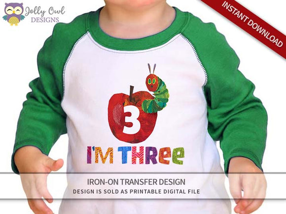 The Very Hungry Caterpillar Iron On Transfer Design For 3rd Birthday Shirt - I'm Three