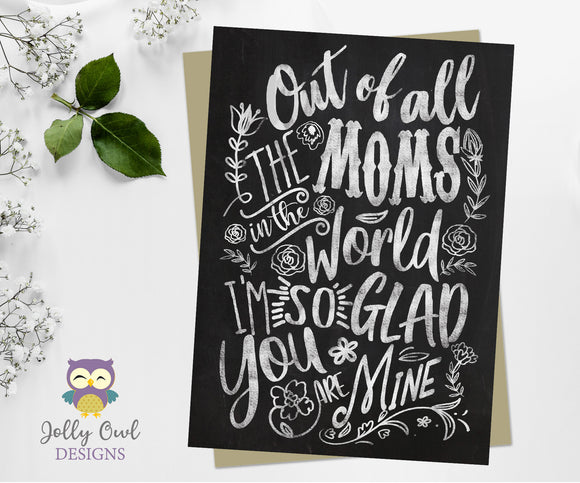 Mother's Day Card in Digital File - Out Of All The Moms In The World Chalk Art