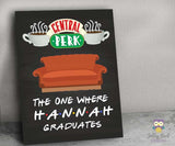 FRIENDS TV Welcome Sign for Graduation - Personalized