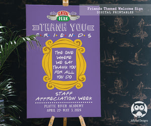 FRIENDS Themed Teacher And Staff Appreciation Week Welcome Sign