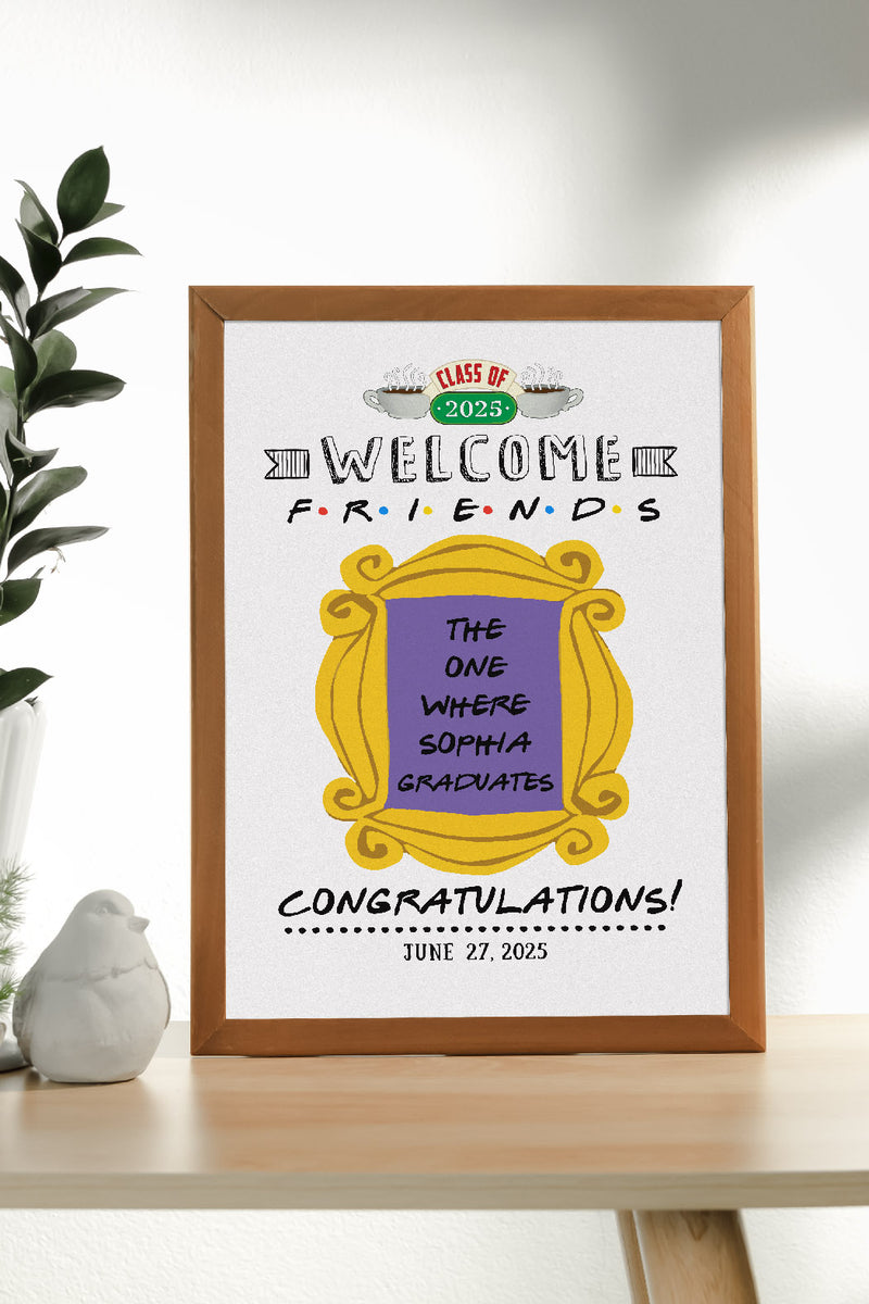 FRIENDS TV Show Graduation Party Celebration Welcome Sign – Jolly Owl ...
