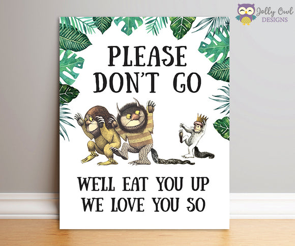 Where The Wild Things Are Party Sign - Please Don't Go, We'll Eat You Up We Love You So