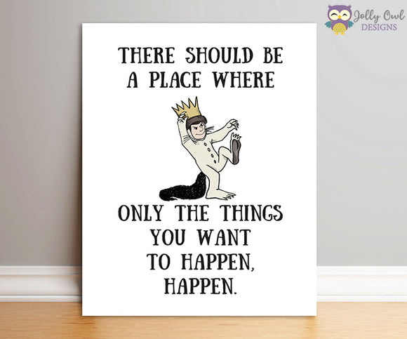Where The Wild Things Are Party Sign - A Place Where Only The Things You Want To Happen, Happen