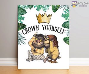 Where The Wild Things Are Party Sign - Crown Yourself