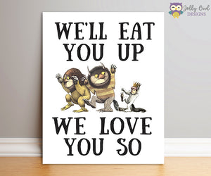 Where The Wild Things Are Party Sign - We'll Eat You Up We Love You So