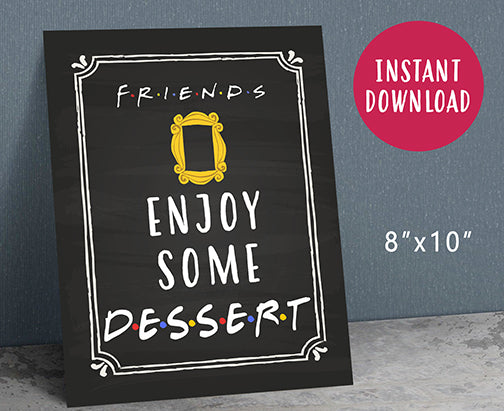 Friends TV Party Sign - Enjoy Some Desserts