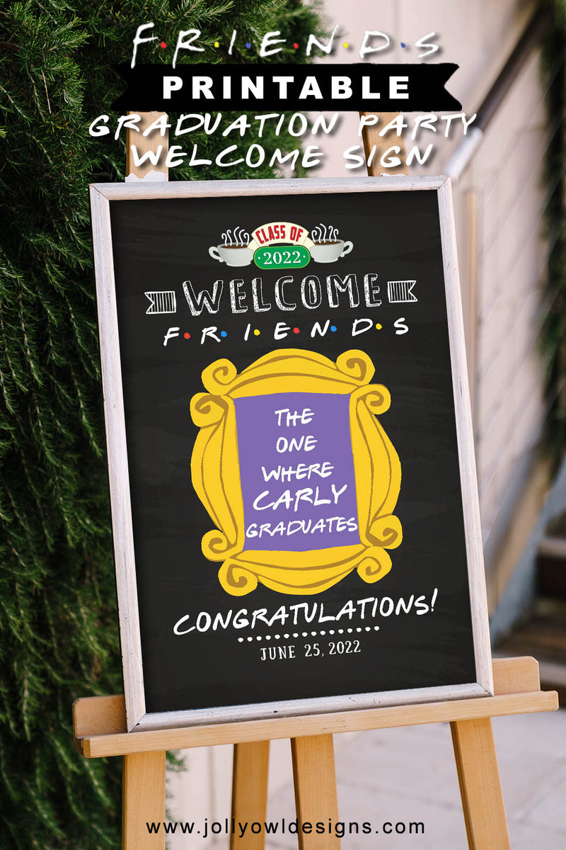FRIENDS TV Show Graduation Party Celebration Welcome Sign – Jolly Owl ...
