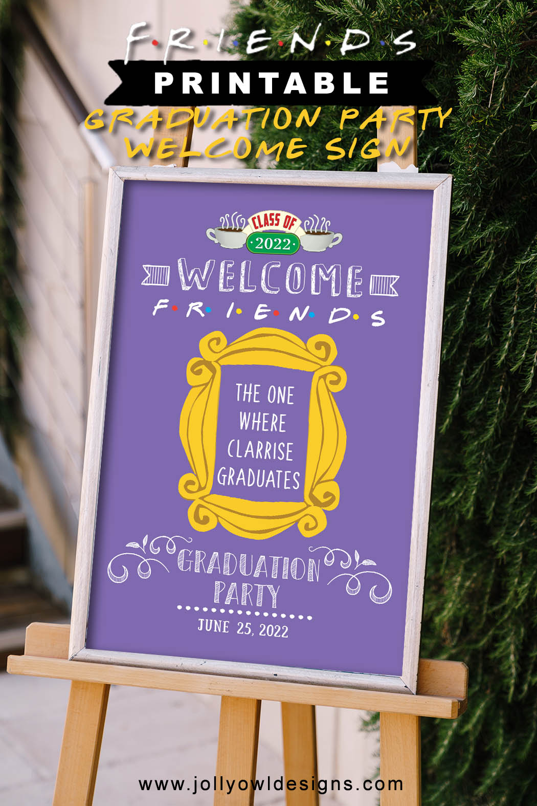 FRIENDS TV Show Graduation Party Welcome Sign – Jolly Owl Designs