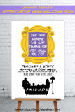 FRIENDS TV Themed Teacher And Staff Appreciation Week Digital Printable Welcome Sign