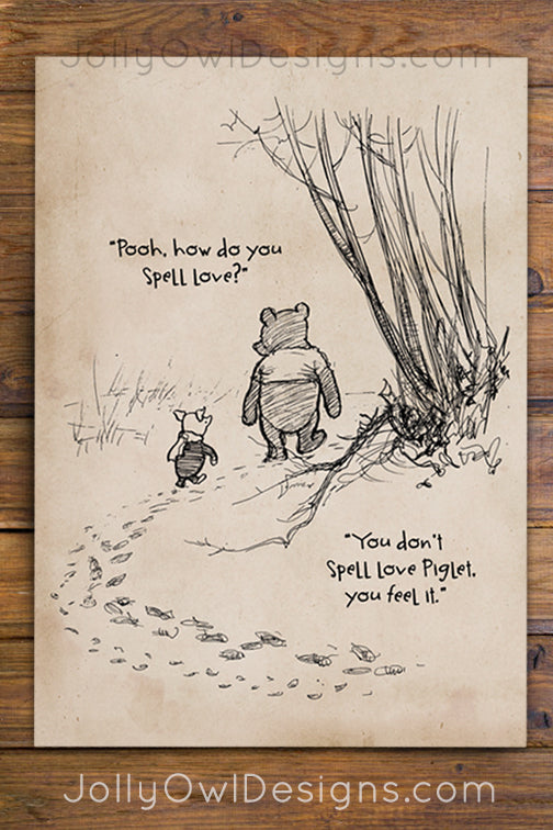 Vintage Classic Winnie The Pooh Quotes How Do You Spell Love? You Don't Spell Love Piglet, You Feel It Milne Wall Art Digital Download