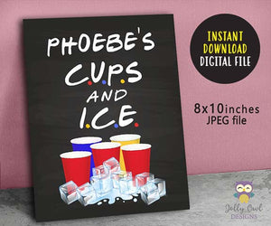 Friends TV Show Party Sign - Phoebe's Cups and Ice