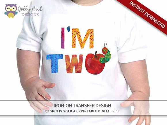The Very Hungry Caterpillar Iron On Transfer Design For 2nd Birthday Shirt / I'm Two