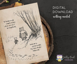 Vintage Classic Winnie The Pooh Quotes - If there ever comes a day when we can't be together Keep me in your heart / Wall Art Digital Download