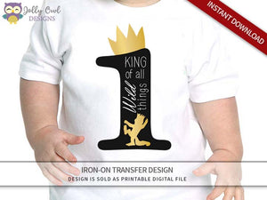 Where The Wild Things Are Iron On Transfer Design - King of All Wild Things - Age 1