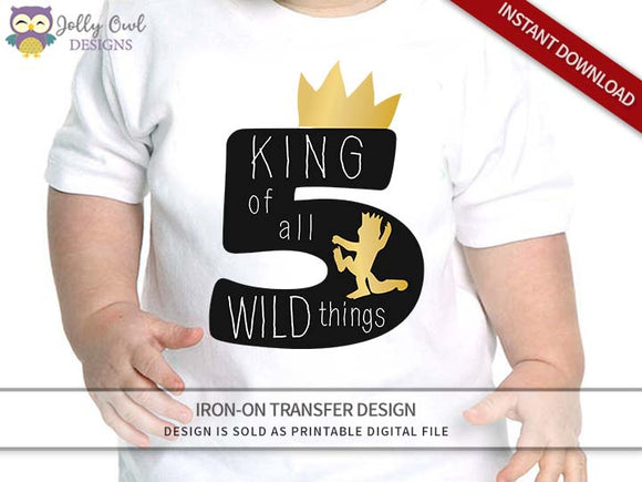 Where The Wild Things Are Iron On Transfer Design - King of All Wild Things - Age 5