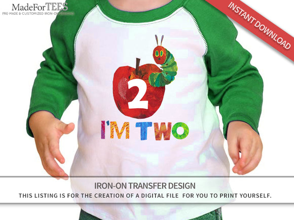 The Very Hungry Caterpillar Iron On Transfer Design For 2nd Birthday Shirt - I'm Two