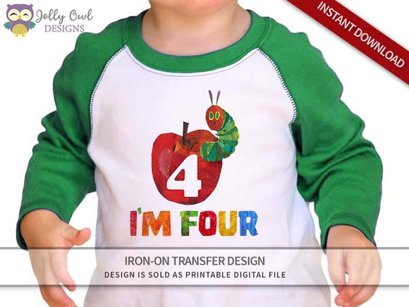 The Very Hungry Caterpillar Iron On Transfer Design For 4th Birthday Shirt - I'm Four
