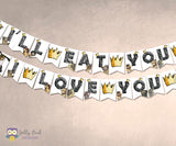Where The Wild Things Are Printable Banner - I'll Eat You Up, I Love You So