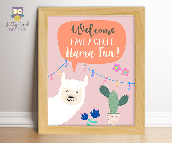 Llama Birthday Party Signs - Welcome Have a Whole Llama Fun