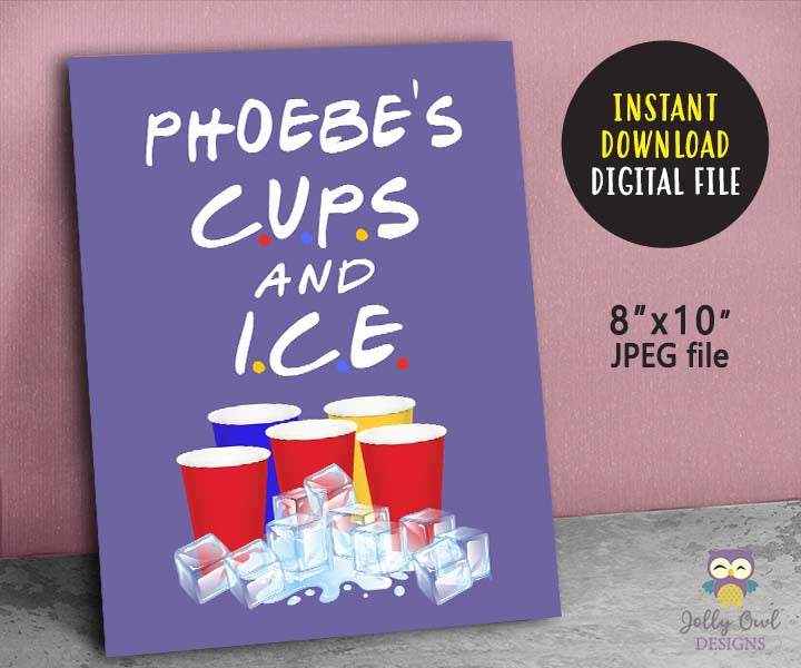 Friends TV Show Party Sign - Phoebe's Cups and Ice – Jolly Owl Designs
