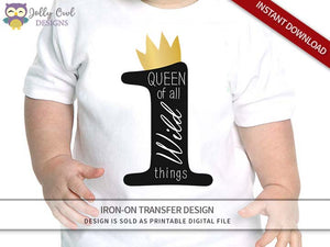 Where The Wild Things Are Iron On Transfer Design - Queen of All Wild Things - Age 1