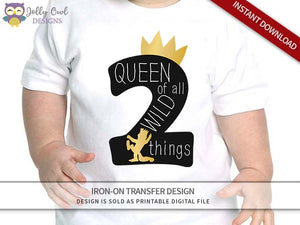 Where The Wild Things Are Iron On Transfer Design - Queen of All Wild Things - Age 2