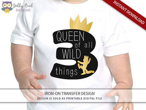 Where The Wild Things Are Iron On Transfer Design - Queen of All Wild Things - Age 3
