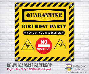 Quarantine Birthday Party Backdrop - INSTANT DOWNLOAD Digital File