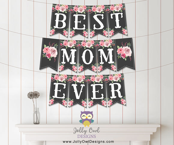 Mother's Day Printable Banner saying Best Mom Ever - Instant Digital Download