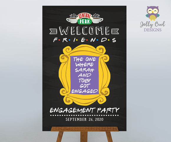 FRIENDS TV Engagement Party Welcome Sign