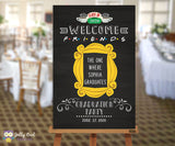 FRIENDS TV Show Graduation Party Welcome Sign